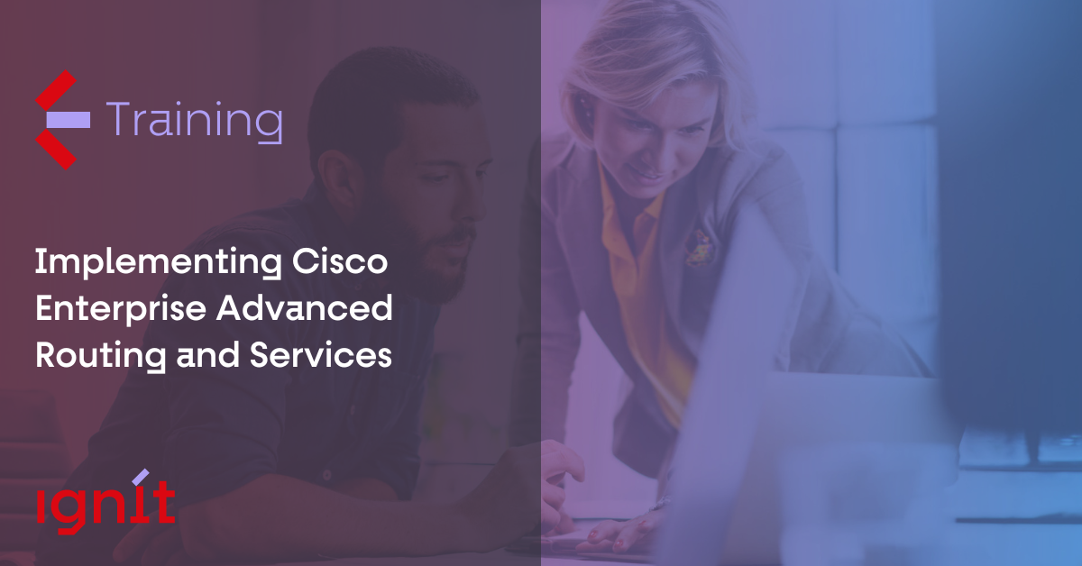 Ignít - Training - Implementing Cisco Enterprise Advanced Routing And ...